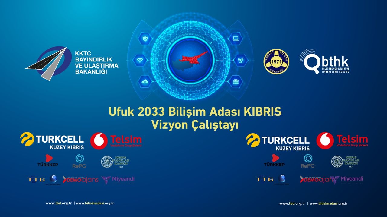 KKTC Ufuk 2033 Bilişim Adası Kıbrıs Vizyon Çalıştayı düzenleniyor