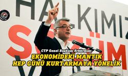 Erhürman hükümetin ekonomiye yönelik uygulamalarını eleştirdi