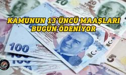 13’üncü maaşlar bugün ödeniyor