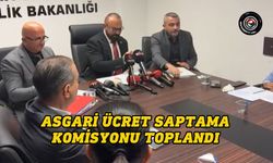 Asgari Ücret Saptama Komisyonu toplandı