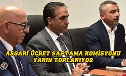 Asgari Ücret Saptama Komisyonu'nun yarınki toplantısının saati 16.00'ya alındı