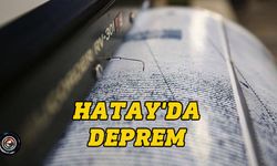 Hatay'da 4 büyüklüğünde deprem