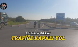 Ercan-Gaziköy Anayolu çift yönlü trafiğe kapatıldı