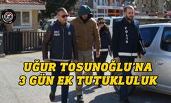 Uğur Tosunoğlu yeniden mahkemeye çıkarıldı