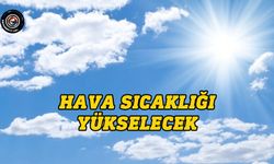 Hava sıcaklığı yükselerek, 27 – 30 derece dolaylarında seyredecek