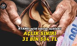KTAMS, açlık sınırını açıkladı!