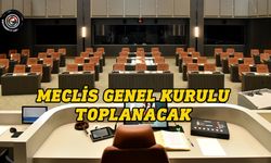Meclis Genel Kurulu yarın toplanacak