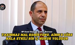 Özersay: Taşınmaz Mal Komisyonu, AİHM’e göre hala etkili bir iç hukuk yoludur