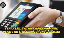 Yeni nesil yazar kasa kullanımı Ocak'tan itibaren zorunlu olacak