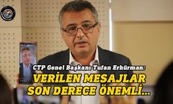 Erhürman: Verilen mesajlar son derece önemli…