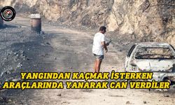 Yangından kaçmak isterken araçlarında yanarak can verdiler