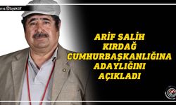 Arif Salih Kırdağ, Cumhurbaşkanlığına adaylığını açıkladı