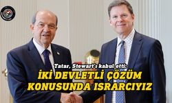 Tatar: Stewart’ın giderayak yaptığı açıklamalar bizi üzdü, yanlış anlaşıldığını söyledi