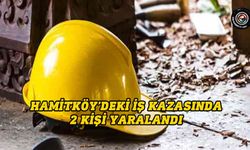 Hamitköy’deki iş kazası...