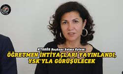 Eylem: Öğretmen ihtiyaçları yayınlandı, YSK'yla görüşülecek