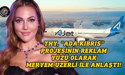 THY, "Ada Kıbrıs" projesinin reklam yüzü olarak Meryem Uzerli ile anlaştı!