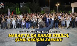 Erhürman: Maraş’ta da karar verildi, şimdi değişim zamanı!