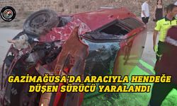 Gazimağusa’da aracıyla hendeğe düşen sürücü yaralandı