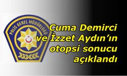 Polis otopsi sonucunu açıkladı