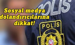 Polis sosyal medya dolandırıcılarına karşı uyardı!