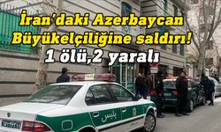 İran'daki Azerbaycan Büyükelçiliğine saldırı!