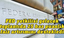 Fed Yönetim Kurulu Üyesi Waller: 25 baz puanlık bir faiz artırımından yanayım