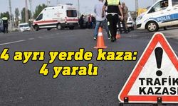 4 farklı yerde kaza!1'i çocuk 4 kişi yaralandı