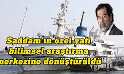 Irak'ta devrik lider Saddam’ın özel yatı bilimsel araştırma merkezine dönüştürüldü