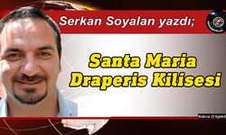 Serkan Soyalan yazdı: Santa Maria Draperis Kilisesi