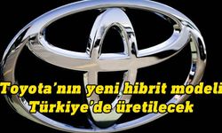 Toyota'nın yeni hibrit otomobili Türkiye'de üretilecek