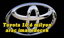 Toyota 2023'te araç imalat rekoru hedefliyor