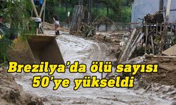 Brezilya’da sel ve toprak kaymalarında ölenlerin sayısı 50’ye yükseldi