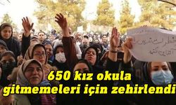 İran’da 650 kız okula gitmemeleri için zehirlendi