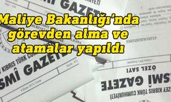 Maliye Bakanlığı'nda görevden alma ve atamalar yapıldı