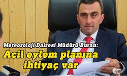 Buran: Bölgede her yıl ortalama sıcaklık 0.8 ile 1 derece artıyor