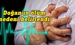 Durmuş Doğan'ın ölüm sebebinin “kalp krizi” olduğu tespit edildi