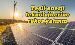 Yenilenebilir enerji dönüşümü teknolojilerine 1,3 trilyon dolarlık yatırım