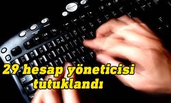 Depremlerle ilgili sosyal medyada provokasyon yaptıkları gerekçesiyle 29 hesap yöneticisi tutuklandı