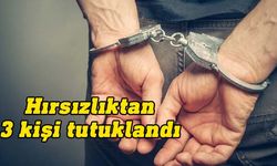 Üç ayrı ev hırsızlığıyla ilgili üç kişi tutuklandı