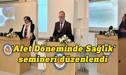 KTTB ile DAÜ Tıp Fakültesi İş birliğinde Afet Döneminde Sağlık semineri düzenledi
