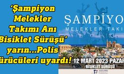 “Şampiyon Melekler Takımı Anı Bisiklet Sürüşü” nedeniyle sürücüler uyarıldı