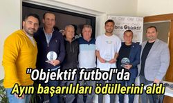 Futbolda ayın başarılıları "Objektif Futbol"un konuğu oldu