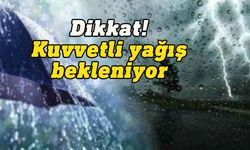 Meteoroloji Dairesi'nden kuvvetli yağış uyarısı