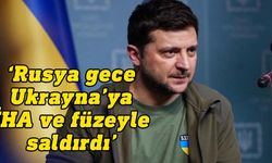 Zelenskiy: Rusya, gece Ukrayna'ya 20'den fazla İHA ve füzeyle saldırdı