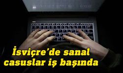 İsviçre internete sanal casus konuşlandıracak