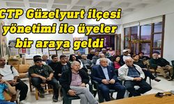 CTP Güzelyurt İlçesi, genişletilmiş ilçe toplantısı düzenledi