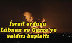 İsrail ordusu Lübnan ve Gazze'ye saldırı başlattı