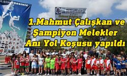 1.Mahmut Çalışkan ve Şampiyon Melekler Anı Yol Koşusu yapıldı