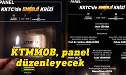 KTMMOB, 'KKTC'de Enerji Krizi' paneli düzenleyecek