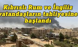 Kıbrıslı Rum ve İngiliz vatandaşlarının Sudan’dan tahliyesine başlandı